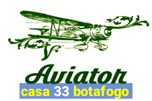 casa 33 botafogo